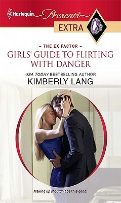 Girls' Guide to Flirting with Danger (The Ex Factor, #2)