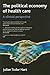 The political economy of health care: A clinical perspective (Health and Society series)