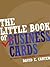 The Little Book of Business Cards: Successful Designs and How to Create Them