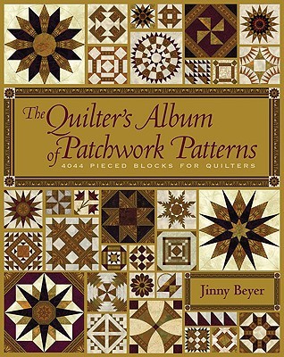 The Quilter's Album of Patchwork Patterns: 4050 Pieced Blocks for Quilters (Hardcover)