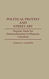 Political Protest and Street Art by Lyman G. Chaffee