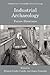 Industrial Archaeology: Fut...
