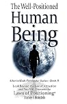 The Well-Positioned Human Being The Well-Positioned Human Being