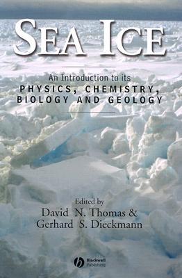Sea Ice: An Introduction to its Physics, Chemistry, Biology and Geology (Hardcover)