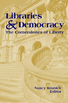 Libraries and Democracy: The Cornerstone of Liberty (Paperback)