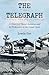The Telegraph: A History of Morse's Invention and Its Predecessors in the United States