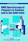 NMR Spectroscopy of Polymers in Solution and in the Solid State (ACS Symposium Series)