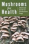 Mushrooms for Health: Medicinal Secrets of Northeastern Fungi