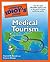 The Complete Idiot's Guide to Medical Tourism