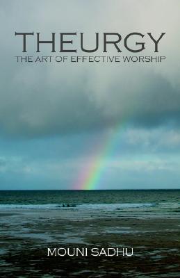 Theurgy: The Art of Effective Worship (Paperback)