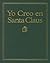 Yo Creo en Santa Claus (Spanish Edition)