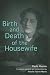 Birth and Death of the Housewife (SUNY series, Women Writers in Translation)