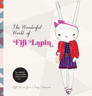 The Wonderful World of Fifi Lapin: Style Secrets of a Furry Fashionista (Hardcover)