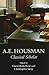A.E. Housman: Classical Sch...