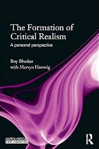 The Formation of Critical Realism: A Personal Perspective