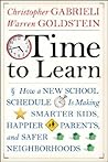 Time to Learn: How a New School Schedule is Making Smarter Kids, Happier Parents, and Safer Neighborhoods