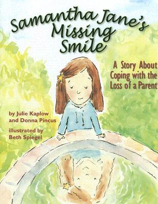 Samantha Jane's Missing Smile: A Story About Coping with the Loss of a Parent (Hardcover)