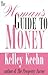 The Woman's Guide to Money