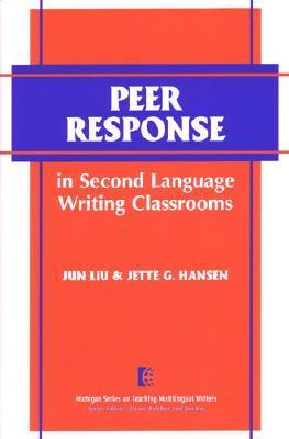 Peer Response in Second Language Writing Classrooms (Paperback)