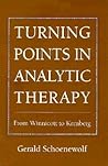 Turning Points In Analytic Therapy, Volume 2: From Winnicott to Kernberg