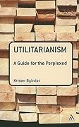 Utilitarianism: A Guide for the Perplexed