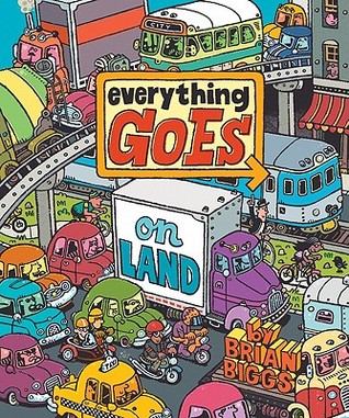 Everything Goes: On Land (Hardcover)