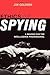 Ethics of Spying: A Reader for the Intelligence Professional (Security and Professional Intelligence Education Series)