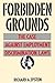 Forbidden Grounds by Richard A. Epstein