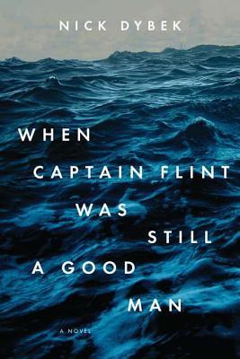 When Captain Flint Was Still a Good Man (Hardcover)