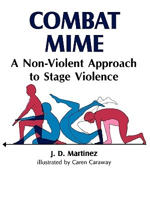 Combat Mime: A Non-Violent Approach to Stage Violence (Paperback)