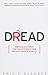 Dread: How Fear and Fantasy Have Fueled Epidemics from the Black Death to Avian Flu