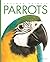 Parrots (Amazing Animals)