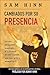 Cambiados por su Presencia by Sam Hinn