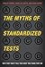 The Myths of Standardized T...