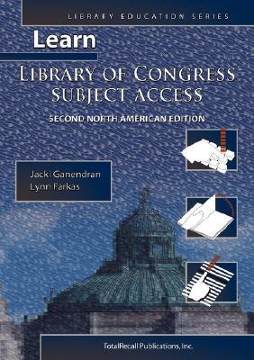Learn Library of Congress Subject Access (Library Education Series)