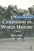 Childhood in World History (Themes in World History)