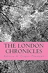 The London Chronicles by Rebecca A. Cooper-Thumann