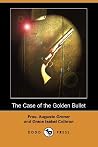 The Case of the Golden Bullet The Case of the Golden Bullet