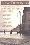 New Dubliners: Original Stories Celebrating 100 Years of Joyce's Dubliners