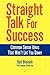 Straight Talk for Success: Common Sense Ideas That Won’t Let You Down