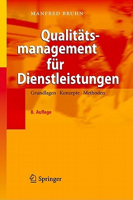 Qualitätsmanagement für Dienstleistungen: Grundlagen, Konzepte, Methoden (German Edition)