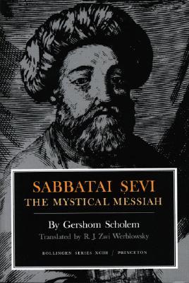Sabbatai Sevi: The Mystical Messiah, 1626-1676 (Paperback)