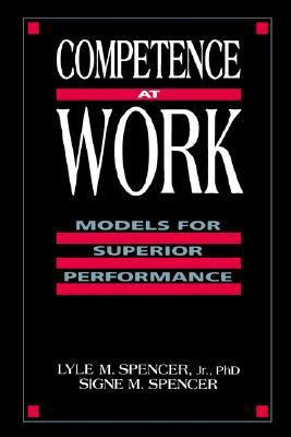 Competence at Work: Models for Superior Performance (Hardcover)