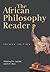 The African Philosophy Reader