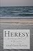 Heresy: Reflections of a heretic