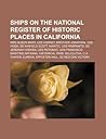 Ships on the National Register of Historic Places in California: RMS Queen Mary, USS Hornet, Brother Jonathan, USS Hoga, SS Winfield Scott