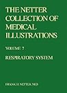 The Netter Collection of Medical Illustrations, Volume 7: Respiratory System