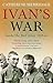 Ivan's War: The Red Army, 1939-45