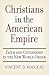 Christians in the American Empire: Faith and Citizenship in the New World Order