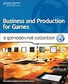 Business and Production: A GameDev.net Collection